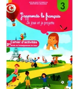 J’apprends le français cahier d’activités je joue et je projette 3éme